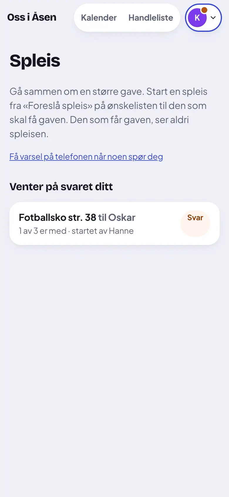 Spleiser som venter på deg.